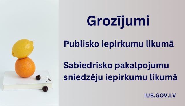 Grozījumi Publisko iepirkumu likumā un Sabiedrisko pakalpojumu sniedzēju iepirkumu likumā