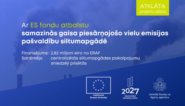 Ar ES fondu atbalstu varēs mazināt gaisa piesārņojošo vielu emisijas pilsētu siltumapgādē