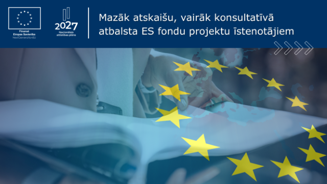 Mazāk atskaišu, vairāk konsultatīvā atbalsta ES fondu projektu īstenotājiem