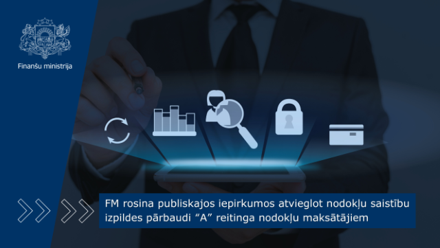 FM rosina publiskajos iepirkumos atvieglot nodokļu saistību izpildes pārbaudi “A” reitinga nodokļu maksātājiem