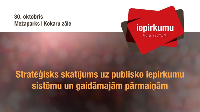 Meklēs skaidrību par gaidāmo reformu “Iepirkumu forumā 2025”