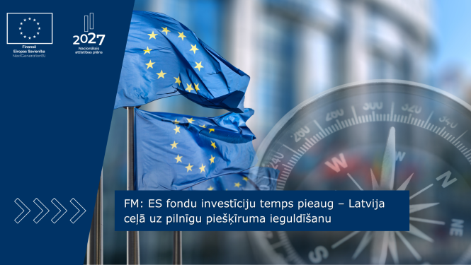 ES fondu investīciju temps pieaug – Latvija ceļā uz pilnīgu piešķīruma ieguldīšanu